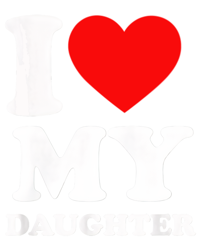 I Love My Daughter Toddler Hoodie