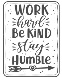 Work Hard Be Kind Stay Humble Tall Long Sleeve T-Shirt